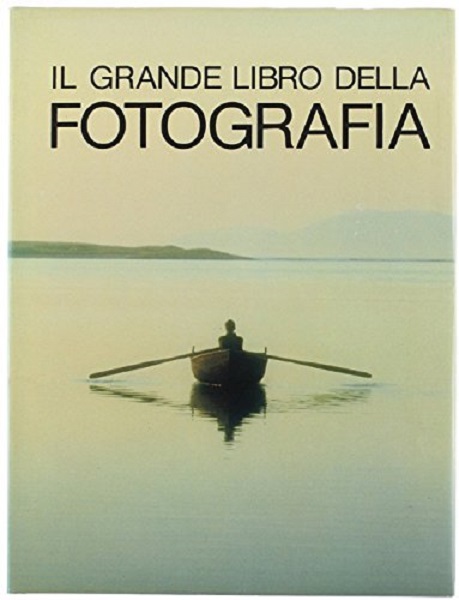 Il grande libro della Fotografia