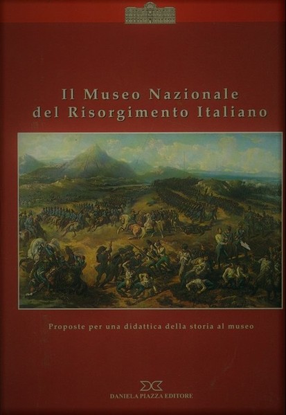 Il Museo Nazionale del Risorgimento Italiano Proposte per una didattica …