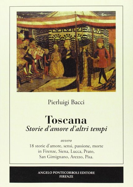 Toscana Storie d’amore d’altri tempi