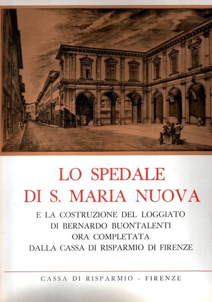 Lo Spedale di S. Maria Nuova e la costruzione del …