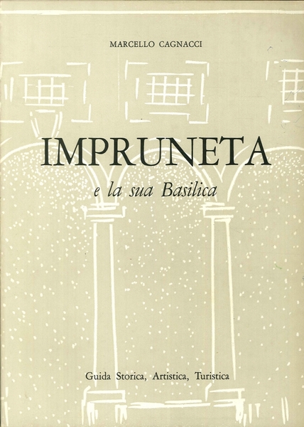 Impruneta e la sua Basilica Guida Storica, Artistica, Turistica