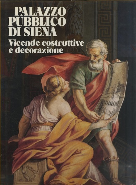 Palazzo Pubblico di Siena Vicende Costruttive e Decorazione