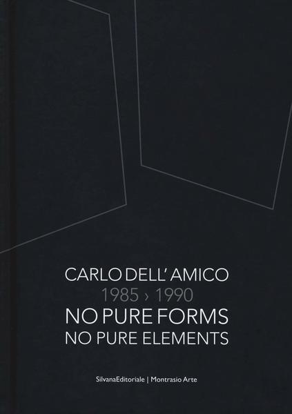 Carlo dell'Amico 1985-1990 No pure forms, no pure elements