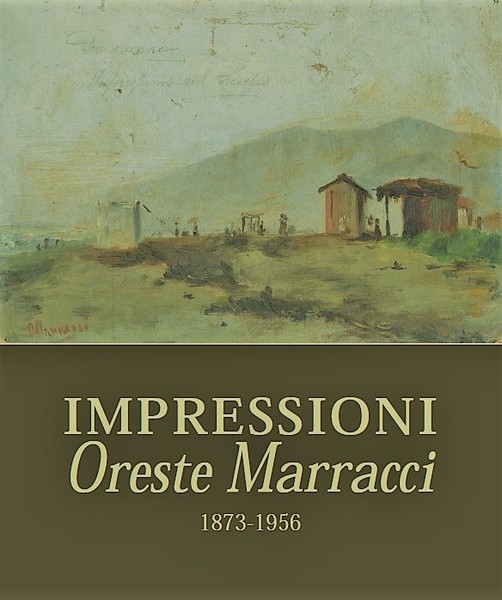 Impressioni Oreste Marracci 1873-1956 OPERE