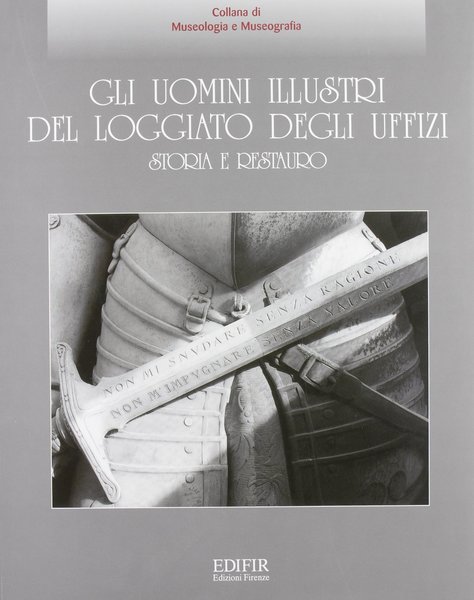 Gli uomini illustri del Loggiato degli Uffizi Storia e Restauro