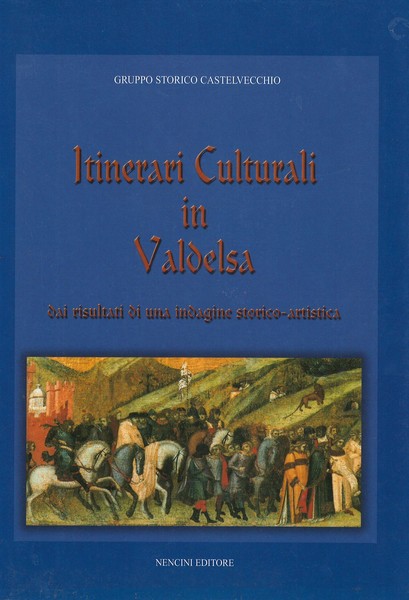 Itinerari Culturali in Valdelsa dai risultati di una indagine storico-artistica