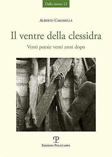 Il ventre della clessidra Venti poesie venti anni dopo