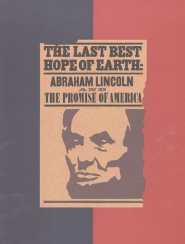 The Last Best Hope of Earth Abraham Lincoln and the …