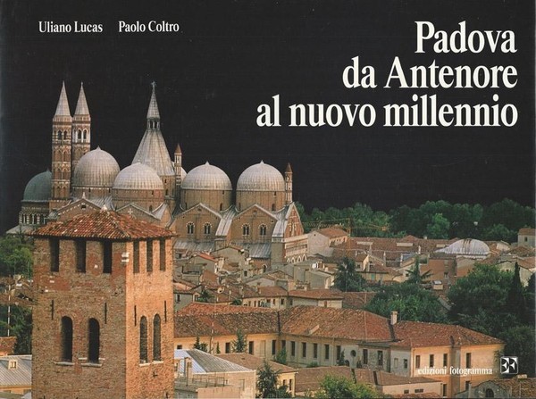 Padova da Antenore al nuovo millennio