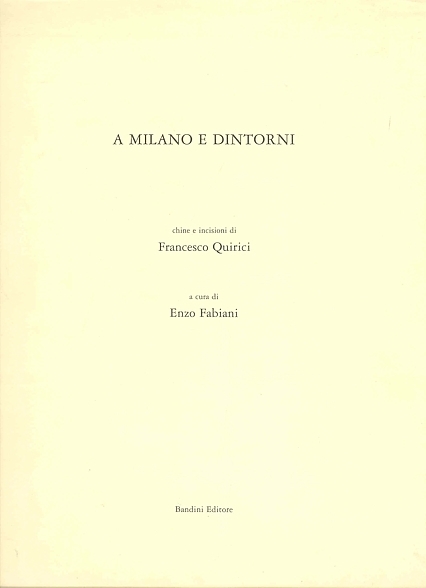 A Milano e dintorni chine e incisioni di Francesco Quirici