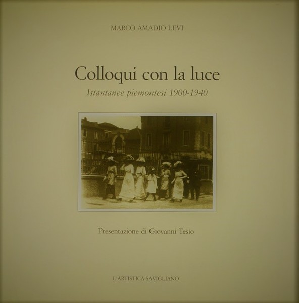 Colloqui con a luce Istantanee piemontesi 1900-1940
