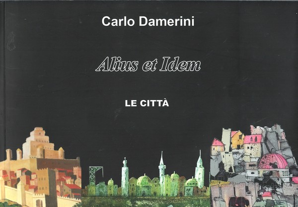 Alius et Idem Le Città