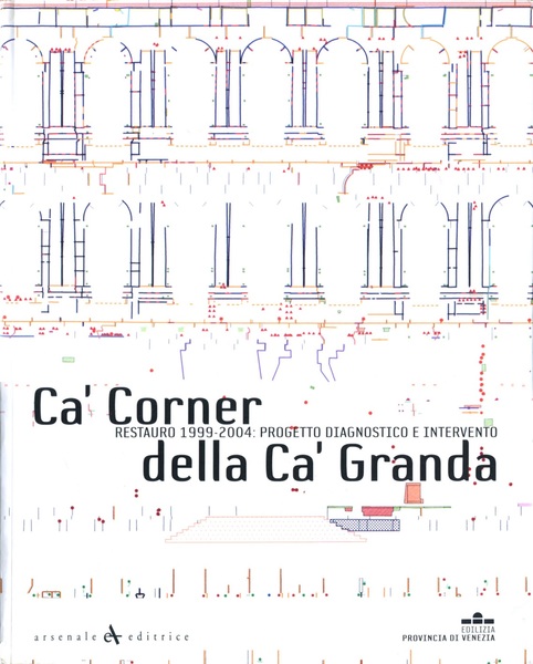 Ca' Corner della Ca' Granda Restauro 1999-2004: progetto diagnostico e …