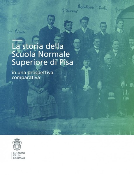 La storia della Scuola Normale Superiore di Pisa in una …