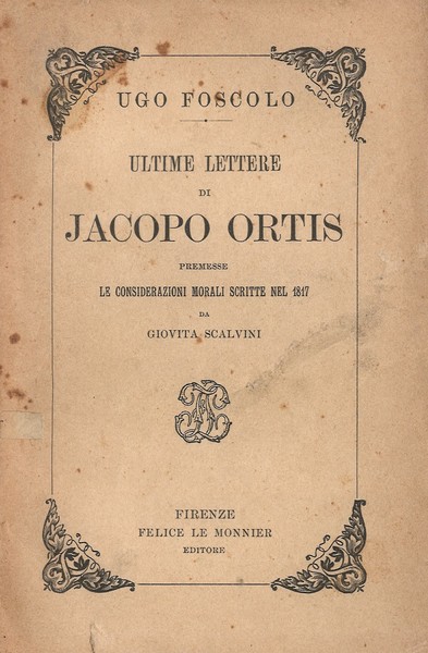 Ultime Lettere di Jacopo Ortis Premesse Le considerazioni morali scritte …