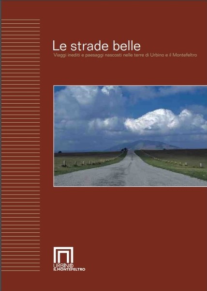 Le Strade Belle Viaggi inediti e personaggi nascosti nelle terre …