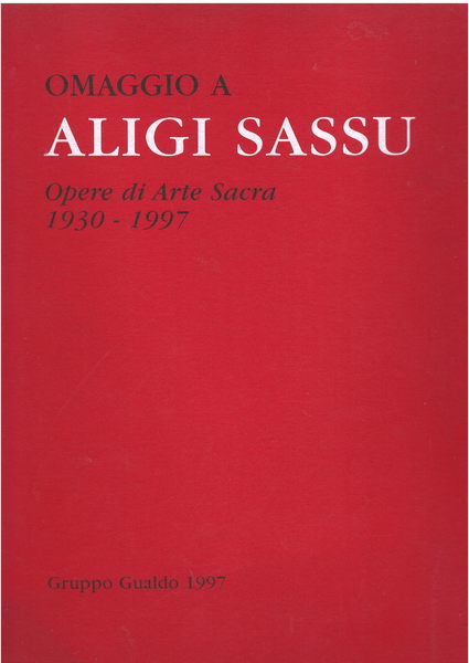 Omaggio a Aligi Sassu Opere di Arte Sacra 1930-1997