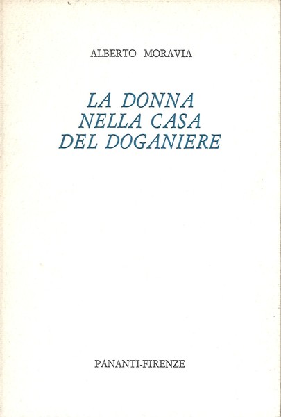 Alberto Moravia La donna nella casa del doganiere