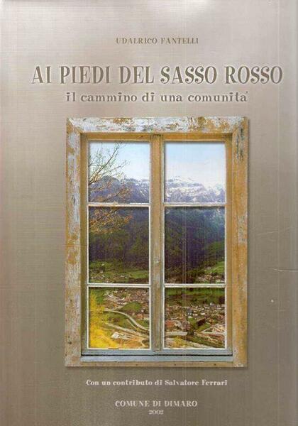 Ai Piedi Del Sasso Rosso Il cammino di una Comunità