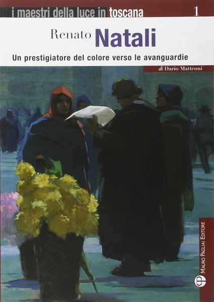 Renato Natali Un prestigiatore del colore verso le avanguardie