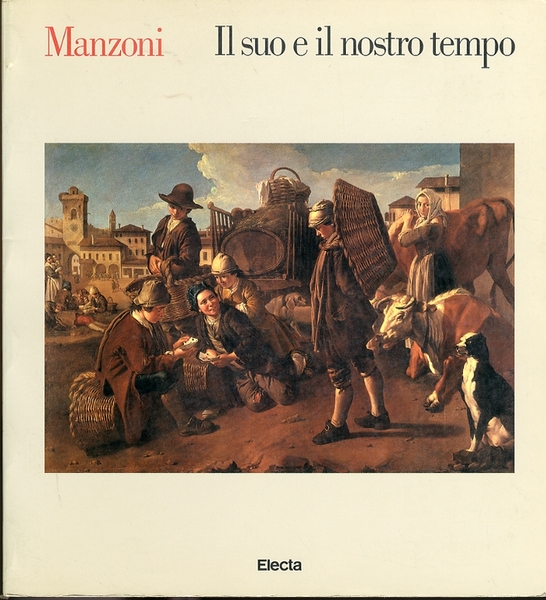 Manzoni Il Suo e il Nostro Tempo