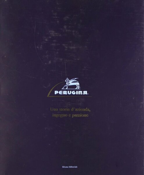 Perugina Una storia d'azienda, ingegno e passione