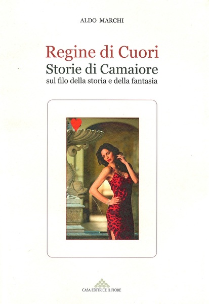 Regine di cuori Storie di Camaiore sul filo della storia …