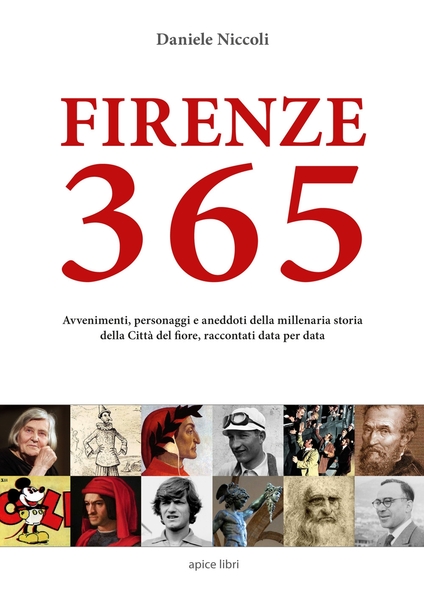 Firenze 365 Avvenimenti, personaggi e aneddoti della millenaria storia della …