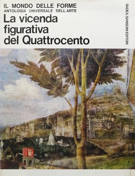 La Vicenda figurativa del Quattrocento Il Mondo delle Forme Antologia …