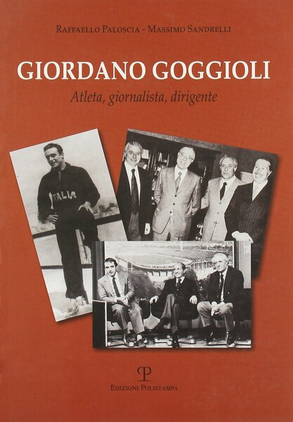 Giordano Goggioli Atleta, giornalista, dirigente