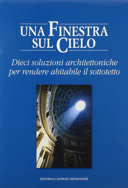 Una finestra sul cielo 10 soluzioni architettoniche per rendere abitabile …