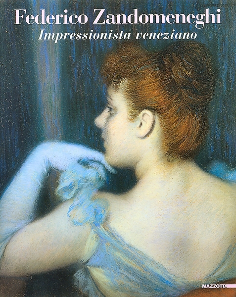 Federico Zandomeneghi Impressionista veneziano