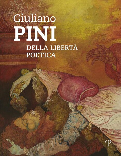 Giuliano Pini Della libertà poetica