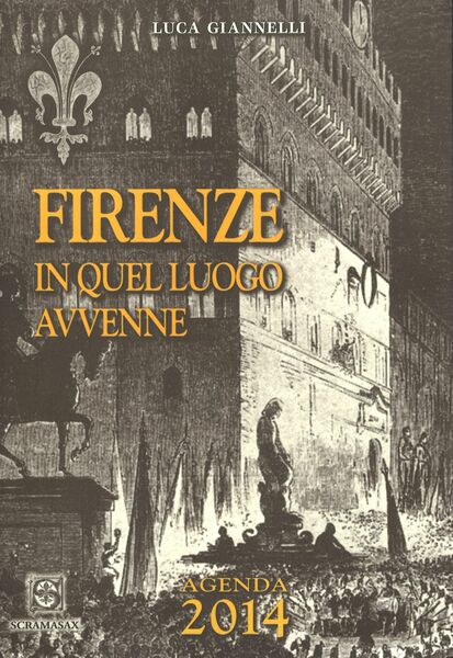 Firenze in quel luogo avvenne Agenda 2014