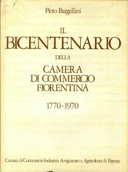 Il bicentenario della camera di commercio fiorentina 1770-1970 Autografata dall'autore