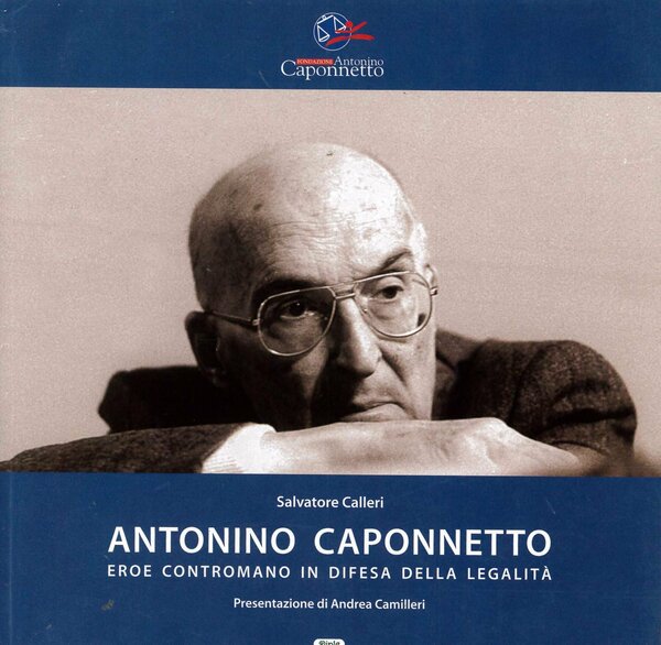 Antonino Caponnetto Eroe contromano in difesa della legalità