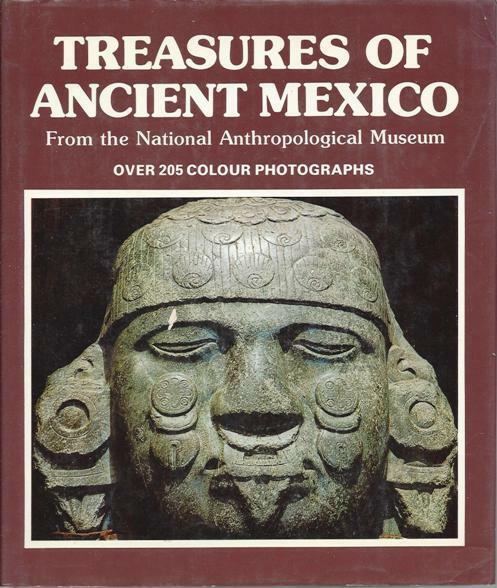 Treasures of Ancient Mexico From the National Anthropological Museum