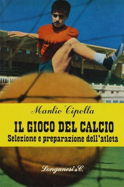 Il gioco del calcio Selezione e preparazione dell'atleta