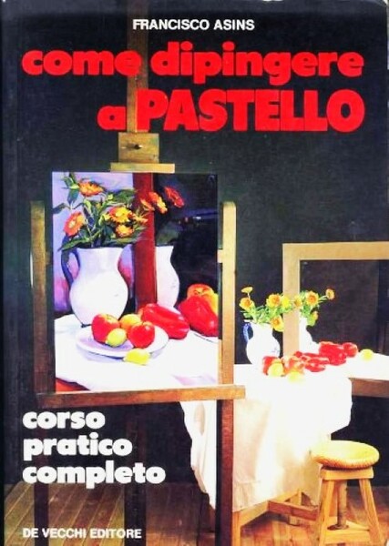 Come dipingere a Pastello corso pratico completo