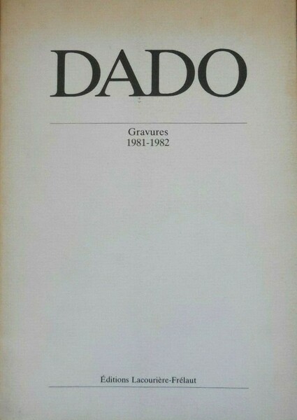 Dado Gravures 1981-1982