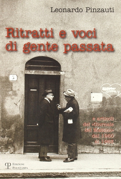 Ritratti e voci di gente passata E articoli del 'Giornale …