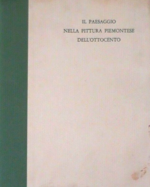 Il Paesaggio nella pittura Piemontese dell'Ottocento