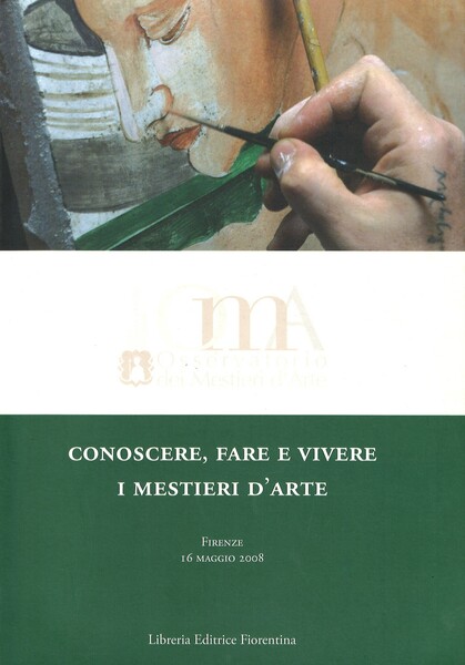 Conoscere, fare e vivere i mestieri d'arte The knowledge, Practice …