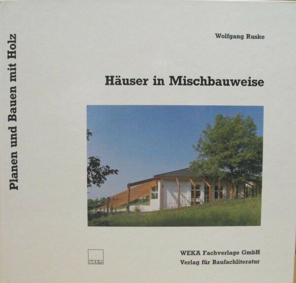Planen und Bauen mit Holz Häuser in Mischbauweise