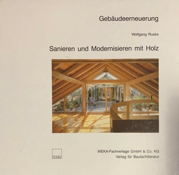 Gebäudeerneuerung Sanieren und Modernisieren mit Holz
