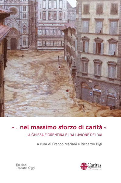 «. Nel massimo sforzo di carità» La Chiesa fiorentina e …