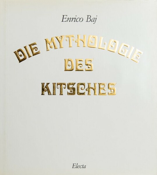 Enrico Baj Die Mithologie des Kitsches
