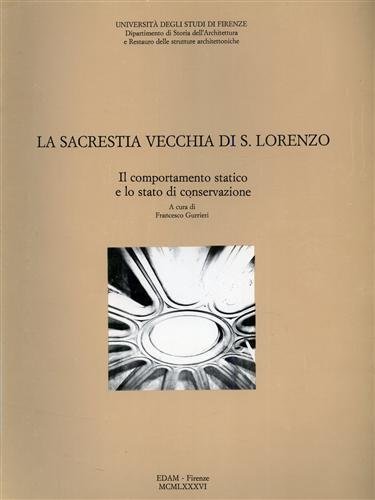 La Sacrestia vecchia di San Lorenzo Il comportamento statico e …