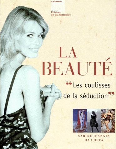 LA BEAUTE 'Les coulisses de la séduction'