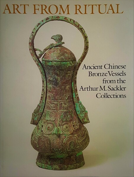 Art from Ritual Ancient Chinese Bronze Vessels from the Arthur …